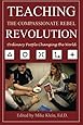 Teaching the Compassionate Rebel Revolution: Ordinary People Changing the World
