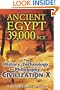 Ancient Egypt 39,000 BCE: The History, Technology, and Philosophy of Civilization X