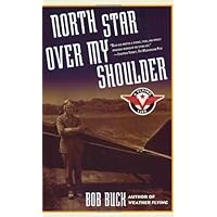 North Star over My Shoulder: A Flying Life