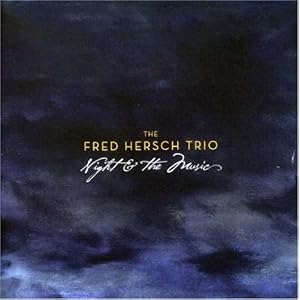 Fred Hersch Trio: Night and The Music by Fred Hersch (Audio CD - 2007)