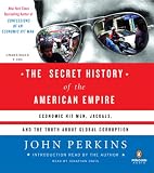 The Secret History of the American Empire: Economic Hit Men, Jackals, and the Truth about Corporate Corruption