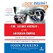 The Secret History of the American Empire: Economic Hit Men, Jackals, and the Truth about Corporate Corruption