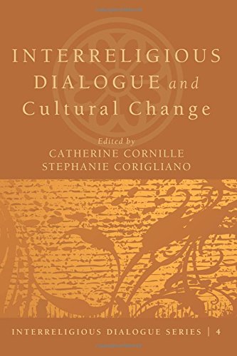 Interreligious Dialogue and Cultural Change: