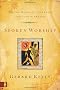 SPOKEN WORSHIP: Living Words for Personal and Public Prayer