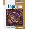 La logique : Le vrai, le faux et l'incertain