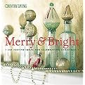 Country Living :Merry & Bright (301 Festive Ideas for Celebrating Christmas) (Hardcover)