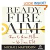 Ready, Fire, Aim: Zero to $100 Million in No Time Flat (Your Coach in a Box)