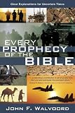 Every Prophecy of the Bible: Clear Explanations for Uncertain Times