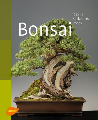 Bonsai: 10 Jahre Noelanders Trophy