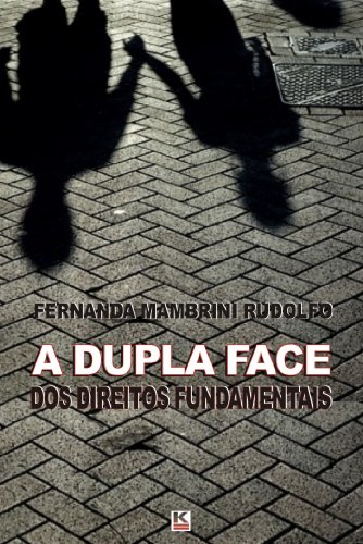 A Dupla Face dos Direitos Fundamentais (Portuguese Edition)