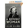 A Difficult Woman: The Challenging Life and Times of Lillian Hellman