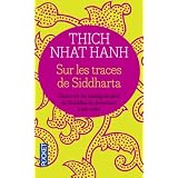 Sur les traces de siddhartaby Thich Nhat Hanh