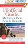 The Unofficial Guide to Mexico's Best Beach Resorts (Unofficial Guides)