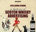 Still Going Strong: A History Of Scotch Whisky Advertising