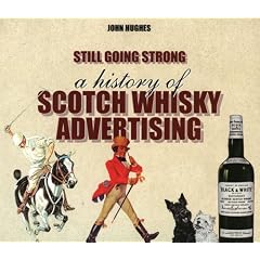 Still Going Strong: A History of Scotch Whisky Advertising