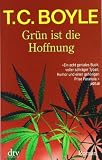 Gr&uuml;n ist die Hoffnung - T. C. Boyle
