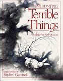 Terrible Things: An Allegory of the Holocaust (An Edward E. Elson Classic) by Bunting, Eve (1994) Hardcover