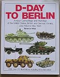 D-Day to Berlin : armour, camouflage and markings of the United States, British and German armies, June 1944 to May 1945