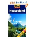 ADAC Reisef�hrer Neuseeland: Hotels-Restaurants-Museen-Str�nde-Historische St�tten-Maorikultur-Rundfl�ge
