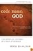 Code Name: God: The Spiritual Odyssey of a Man of Science