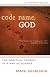 Code Name God: The Spiritual Odyssey of a Man of Science (Unabridged)