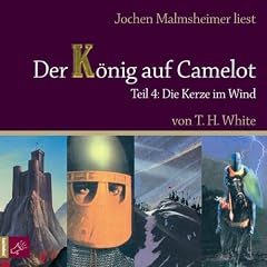 Der K�nig auf Camelot, Teil 4: Die Kerze im Wind