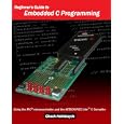 Beginner's Guide to Embedded C Programming: Using the PIC microcontroller and the HITECH...