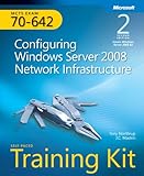 MCTS self-paced training kit (Exam 70-642) : configuring Windows Server 2008 network infrastructure