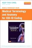 Medical Terminology Online for Medical Terminology and Anatomy for ICD-10 Coding (User Guide and Access Code), 1e