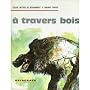A travers bois de Hettier de Boislambert Claude