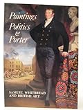 Paintings, politics & porter : Samuel Whitbread II (1764-1815) and British art