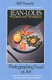 Photographing Food as Art: Inside the Studio-kitchen of Fred Maroon With Master Chef Jean-Louis Palladin