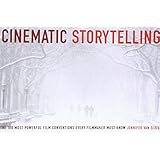 Cinematic Storytelling: The 100 Most Powerful Film Conventions Every Filmmaker Must Know