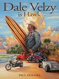 Dale Velzy is Hawk
