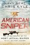 American Sniper: The Autobiography of the Most Lethal Sniper in U.S. Military History