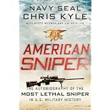 American Sniper: The Autobiography of the Most Lethal Sniper in U.S. Military History ~ Chris Kyle
