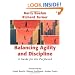 Balancing Agility and Discipline: A Guide for the Perplexed