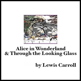 Alice in Wonderland & Through the Looking Glass (Unabridged)