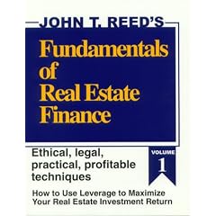 Fundamentals of Real Estate Finance: How to Use Leverage to Maximize Your Real Estate Investment Return, Volume 1