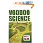 Voodoo Science: The Road from Foolishness to Fraud