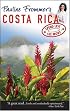 Pauline Frommer's Costa Rica (Pauline Frommer Guides)