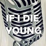 If i die young (Karaoke)