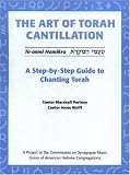 The Art of Torah Cantillation: A Step-by-Step Guide to Chanting Torah [Book + CD]
