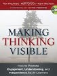 Making Thinking Visible: How to Promote Engagement, Understanding, and Independence for All Learners