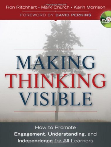 Making Thinking Visible: How to Promote Engagement - Understanding - and Independence for All Learners Making Thinking Visible: How to Promote Engagement - Understanding - and Independence for All Learners
