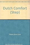 Dutch Comfort : poetry, prose, translations