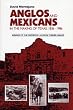 Anglos and Mexicans in the Making of Texas, 1836-1986