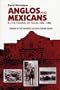 Anglos and Mexicans in the Making of Texas, 1836-1986