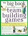 Big Book of Team Building Games by John Newstrom