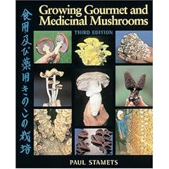 Growing Gourmet and Medicinal Mushrooms